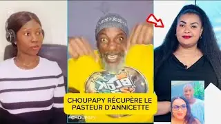 🚨🚨CHOUPAPY RÉCUPÈRE LE PASTEUR DE LA CHANTRE ANNICETTE DE YAYA TOURÉ 