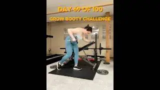 Day69 - 100 Days Grow Your Booty Challenge with Booty King! #BootyBuilding #weightlifting #challenge