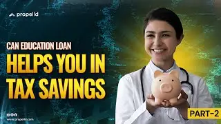Benefits of Education Loan In 2024 | Section-80E, 80C, 80G | Income Tax Exemption