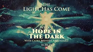 11.30.25 📣 New Sermon Series: Hope In The Dark | Week 1: Hope In The Dark
