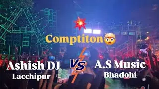 ASHISH DJ LACCHIPUR 🤯V/S A.S MUSIC🤟 EVENT BHADOHI COMPTITON @asmusicevent #dj #djcomptition 👑✨️