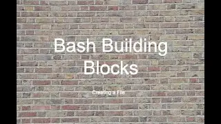 Bash Building Blocks #2 - Creating Files