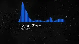 Kyan Zero - Poison Ivy