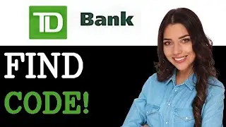 How To Find TD Bank SWIFT Code (2025)