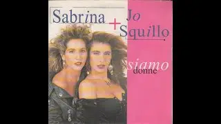 Sabrina + Jo Squillo - Siamo Donne : Il crocevia fra Italo disco, Pop, Rock e House
