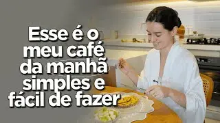 Faça comigo meu CAFÉ DA MANHÃ