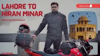 Lahore to Hiran Minar Sheikhupura | History of Hiran Minar | First Motovlog | @DiscoverWithHassan