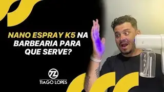 NANO ESPRAY K5 NA BARBEARIA PARA QUE SERVE?