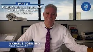 Florida Condo Law Update 2025 Part 2: What HB 913 Means for Condo Owners