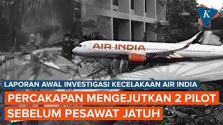 Terungkap! Percakapan Terakhir 2 Pilot Air India Sebelum Pesawat Jatuh