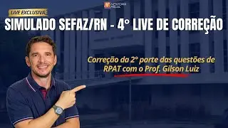 🔴 LIVE: 4ª E ÚLTIMA LIVE DE CORREÇÃO | SIMULADO SEFAZ/RN - MENTORIA FISCAL
