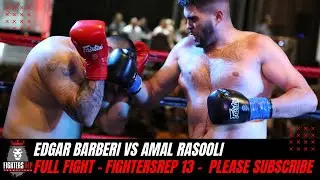 Edgar Barberi vs Amal Rasooli | Full Fight - FightersRep 13