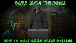 Учебное пособие по моду DayZ: как создать собственную систему переопределения количества боеприпасов