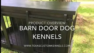 Barn Door Dog Kennel - Product Overview - Texas Custom Kennels