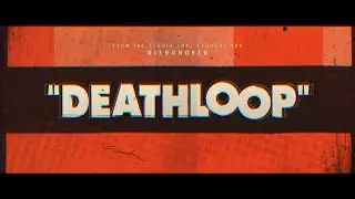 Deathloop Announcement Trailer E3 2019