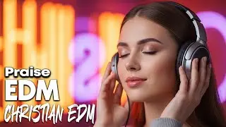 Christian Praise EDM | Holy House Vibes