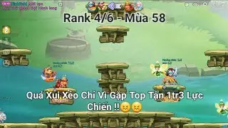 DDTank Mobile: Rank 4/6 - Mùa 58. Quá Xui Xẻo Chỉ Vì Gặp Top Tận 1tr3 Lực Chiến !!😖😖