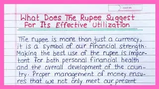 Essay On What Does The Rupee Suggest For Its Effective Utilization || CBSE Expression Series 2024