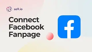 How to connect Facebook Fanpage to SO9 | Connection guide