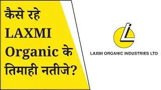 Laxmi Organic Q1 Result 2026 | Laxmi Organic Results Today | Laxmi Organic Share Latest News