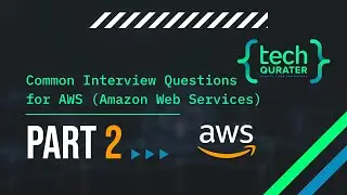 Most Common Interview Questions for AWS (Amazon Web Services) - Part 2