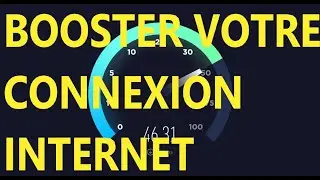 AUGMENTER la vitesse INTERNET en changeant 1 Option simple param&egrave;tre