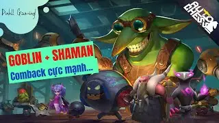 Auto chess mobile #8 - Goblin and shaman, Comback!!!!!!