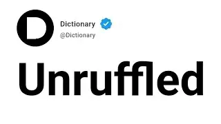 Unruffled Meaning In English