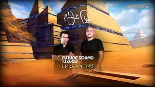 Aly & Fila @ Future Sound Of Egypt FSOE 743 March 03, 2022 - From Cairo, Egypt
