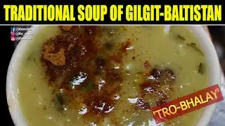 Traditional Soup Of Gilgit Baltistan | (TRO-BHALAY) | Special Report | Karachi | The Realite