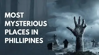 Most mysterious places in Phillipines