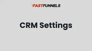 Fast Funnels CRM Settings