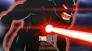 TWO PIECE épisode 19