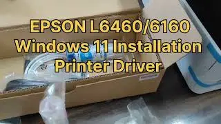 Epson L6460 installation for windows 11 