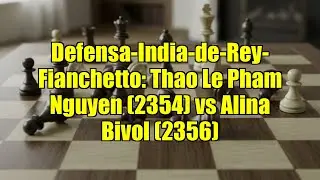 Defensa-India-de-Rey-Fianchetto: Thao Le Pham Nguyen (2354) vs Alina Bivol (2356)