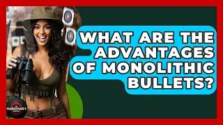 What Are The Advantages Of Monolithic Bullets? - The Marksman's Journal