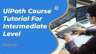 UiPath Course Tutorial For Intermediate Level | Expert Works