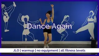 Dance Again | Cardio Warmup | FUN WORKOUT | no equipment, all fitness levels