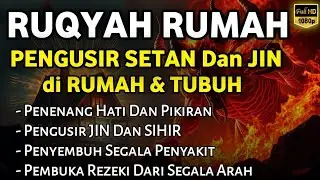 RUQYAH RUMAH PENGUSIR JIN, SETAN & SIHIR DI RUMAH & TUBUH, PENENANG HATI DAN FIKIRAN| BY ALAA AQEL