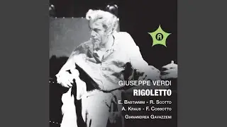 Rigoletto: Act I: Deh, non parlare al misero (Rigoletto, Gilda)