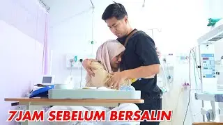7 JAM SEBELUM BERSALIN. TASYA CONTRACTION SAMPAI MENANGIS
