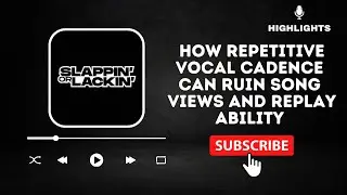 Independent Music Artists | How Repetitive Vocal Cadence Can Ruin Song Views and Replay Ability