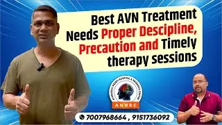 Best AVN Treatment, Needs Proper Descipline Precaution and timely Therapy | A Podcast with Patient