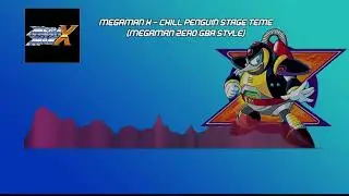 MegaMan X - Chill Penguin Stage Theme (MegaMan Zero GBA Style)