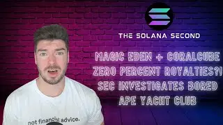 SEC Investigates Yuga Labs and 0% Royalties Discussed - The Solana Second #16