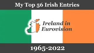My Top 56 entries from Ireland in Eurovision (1965-2022)