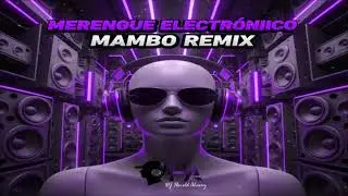 MERENGUE ELECTRONICO MAMBO REMIX 2026 DJ HAROLD ALVAREZ