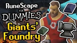 RuneScape For Dummies: Giants Foundry Quick Guide - NEW Smithing Training Method (OSRS)