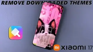 Как удалить загруженные темы на Xiaomi 17 Pro