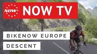 Bike Now Europe - Descent
